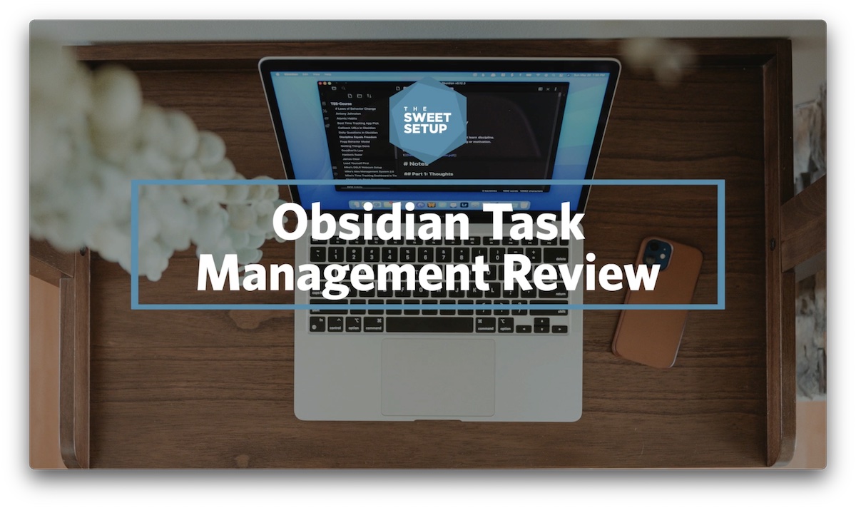 Obsidian Task Management Review The Sweet Setup